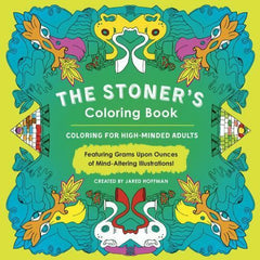 Stoner's Coloring Book : Coloring for High-Minded Adults by Jared Hoffman